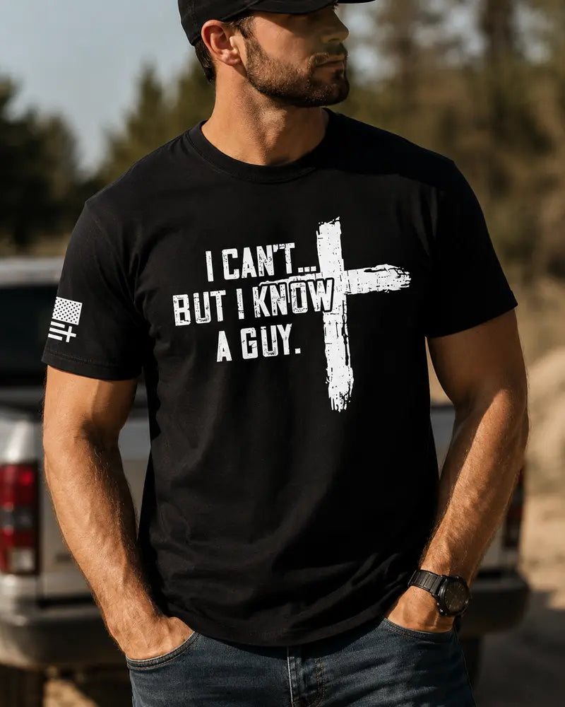 I Can't But I Know A Guy T-shirt
